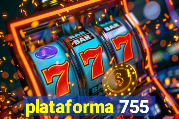 plataforma 755